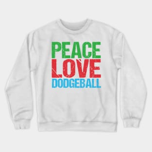 Peace Love Dodgeball Crewneck Sweatshirt